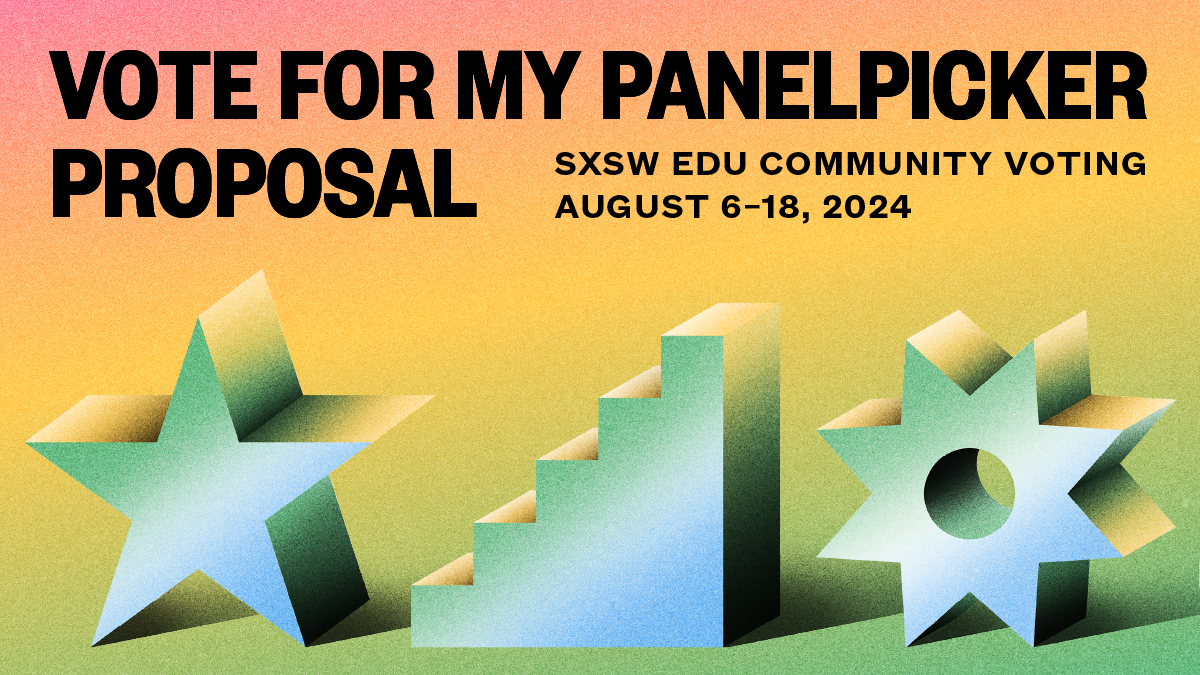 Help Us Shape the Future of Education Vote for Our SXSW 2025 Sessions! Getting Smart